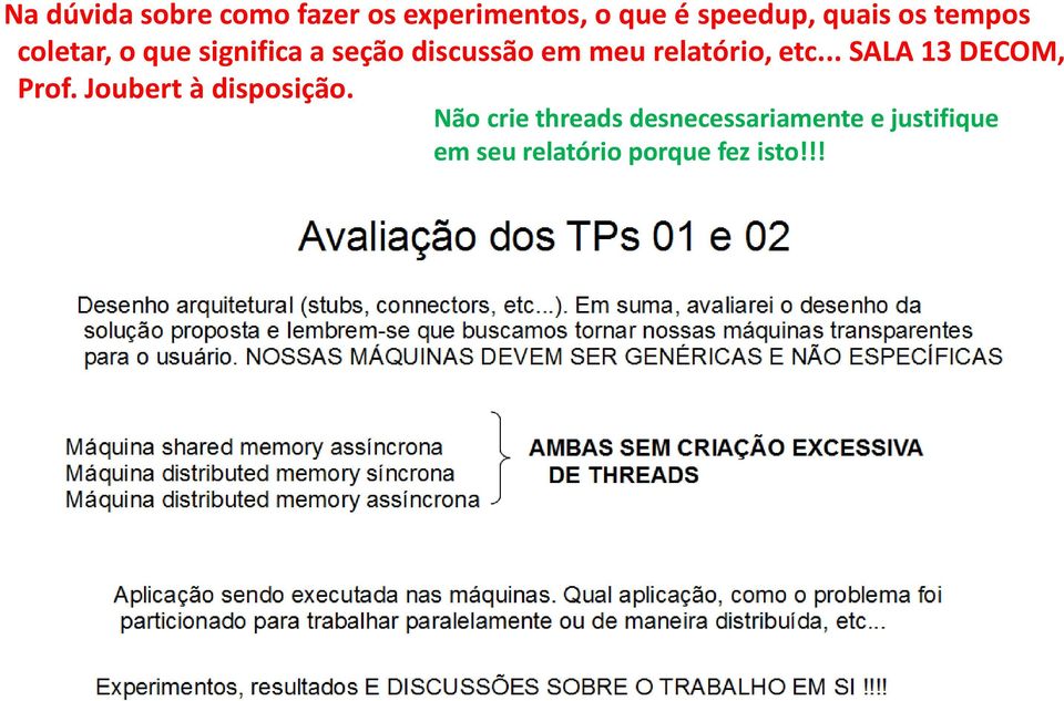 relatório, etc... SALA 13 DECOM, Prof. Joubert à disposição.