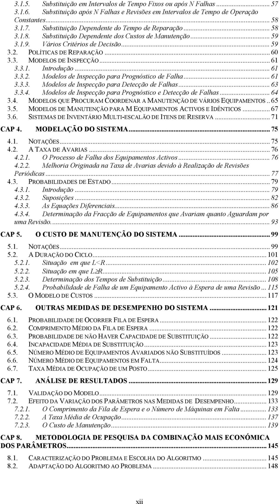 Falha 61 333 Modelos de Inspecção para Deecção de Falhas 63 334 Modelos de Inspecção para Prognósico e Deecção de Falhas 64 34 MODEOS QUE POCUM COODEN MNUTENÇÃO DE VÁIOS EQUIPMENTOS 65 35 MODEOS DE