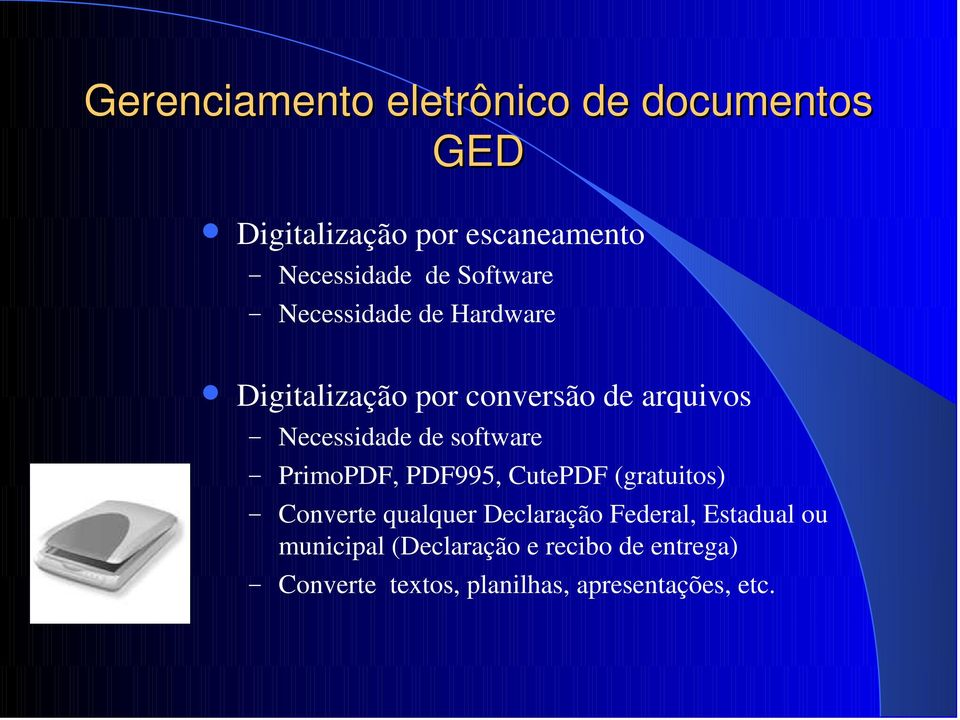 software PrimoPDF, PDF995, CutePDF (gratuitos) Converte qualquer Declaração Federal,