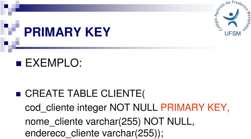 PRIMARY KEY, nome_cliente