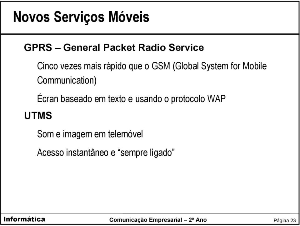 Communication) Écran baseado em texto e usando o protocolo WAP