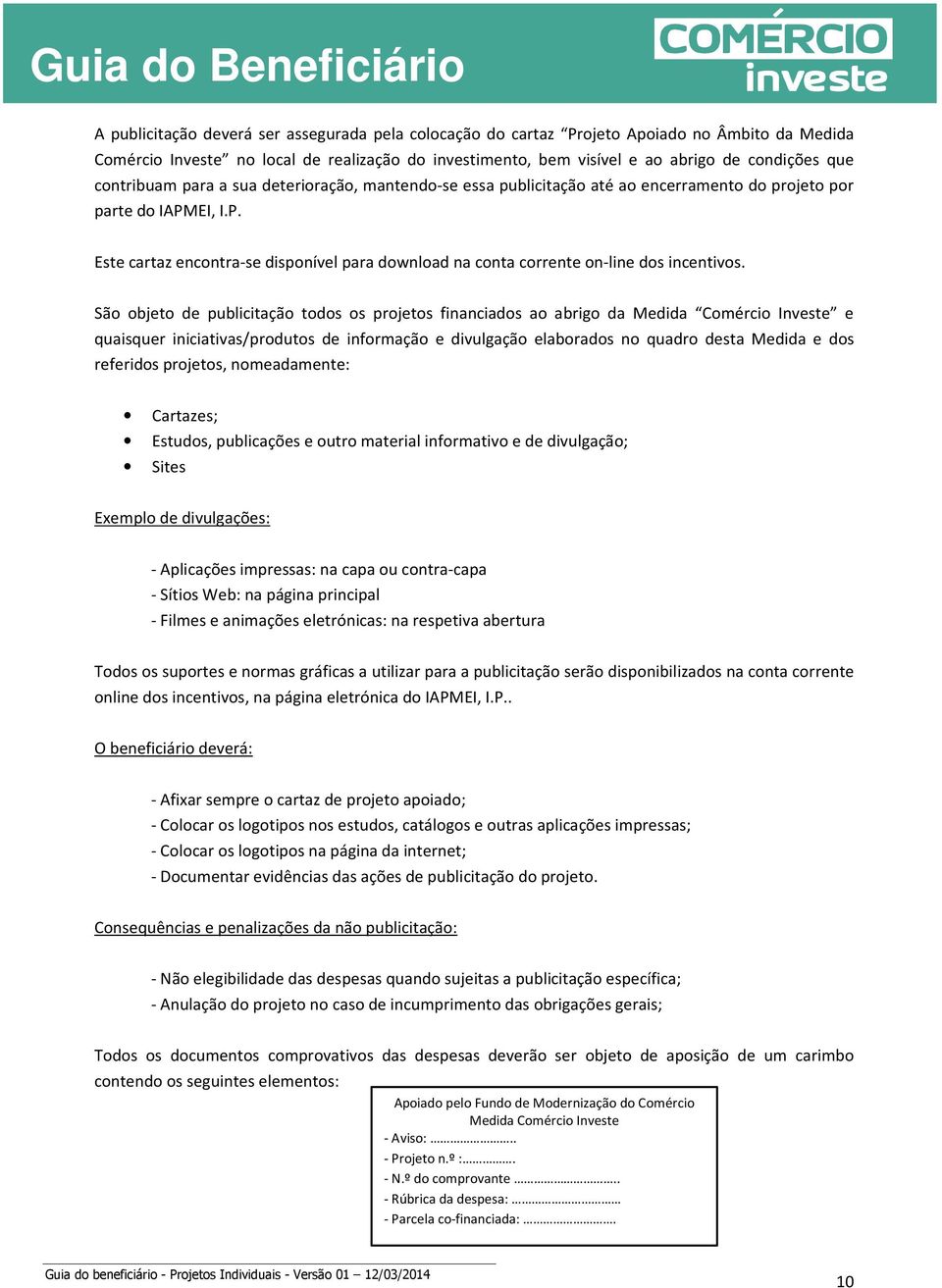 EI, I.P. Este cartaz encontra-se disponível para download na conta corrente on-line dos incentivos.