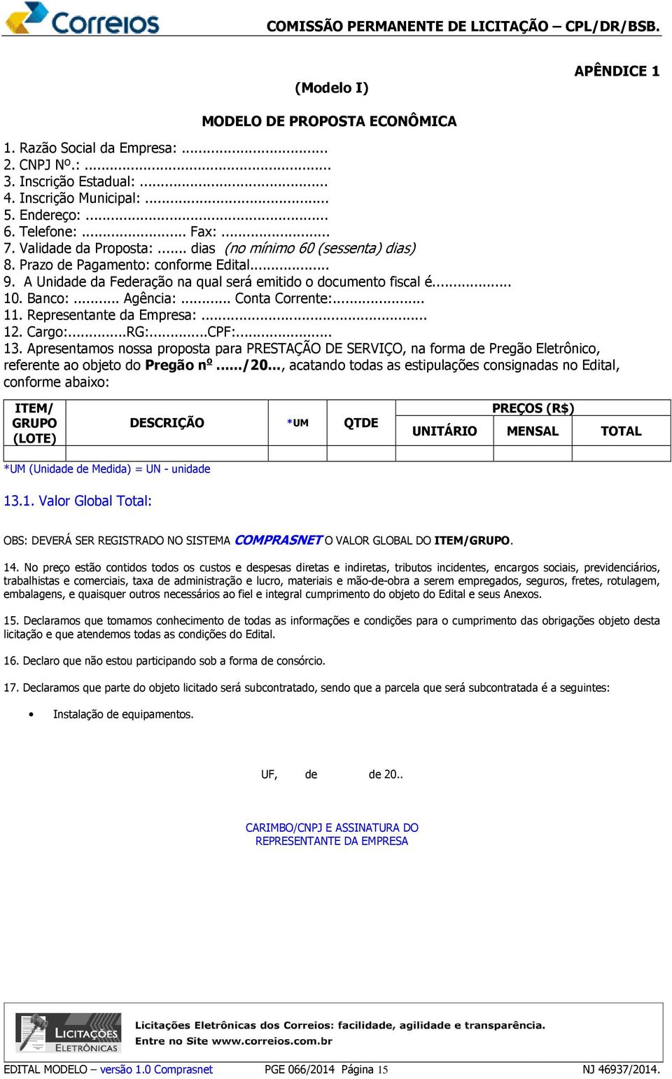 .. Conta Corrente:... 11. Representante da Empresa:... 12. Cargo:...RG:...CPF:... 13.