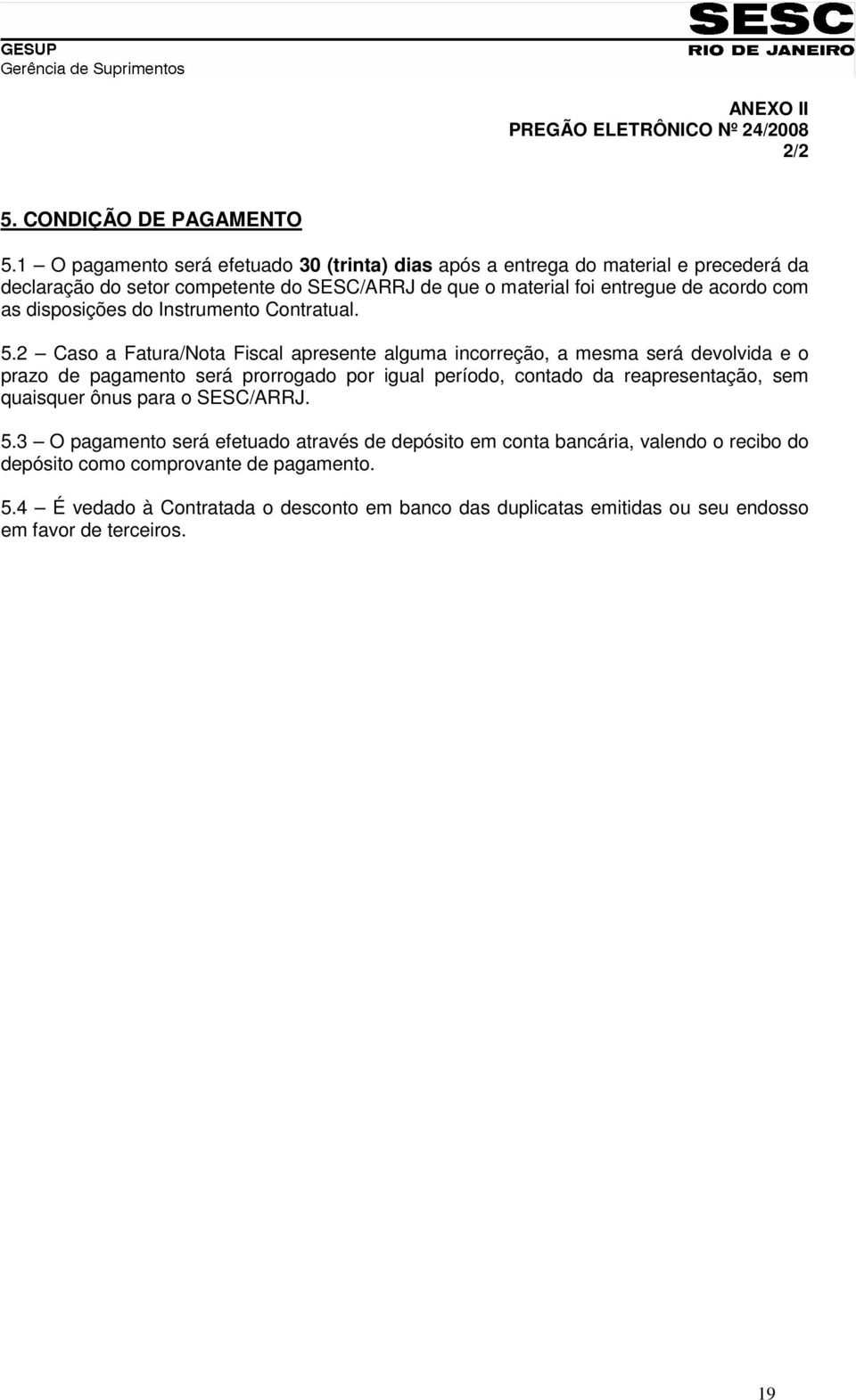 disposições do Instrumento Contratual. 5.