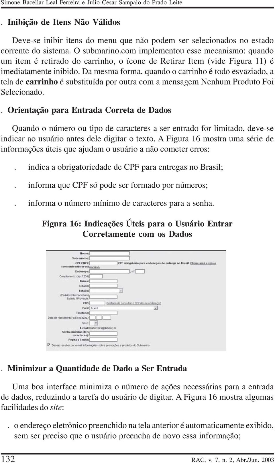 Da mesma forma, quando o carrinho é todo esvaziado, a tela de carrinho é substituída por outra com a mensagem Nenhum Produto Foi Selecionado.