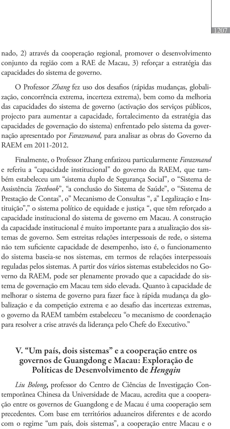 públicos, projecto para aumentar a capacidade, fortalecimento da estratégia das capacidades de governação do sistema) enfrentado pelo sistema da governação apresentado por Farazmand, para analisar as