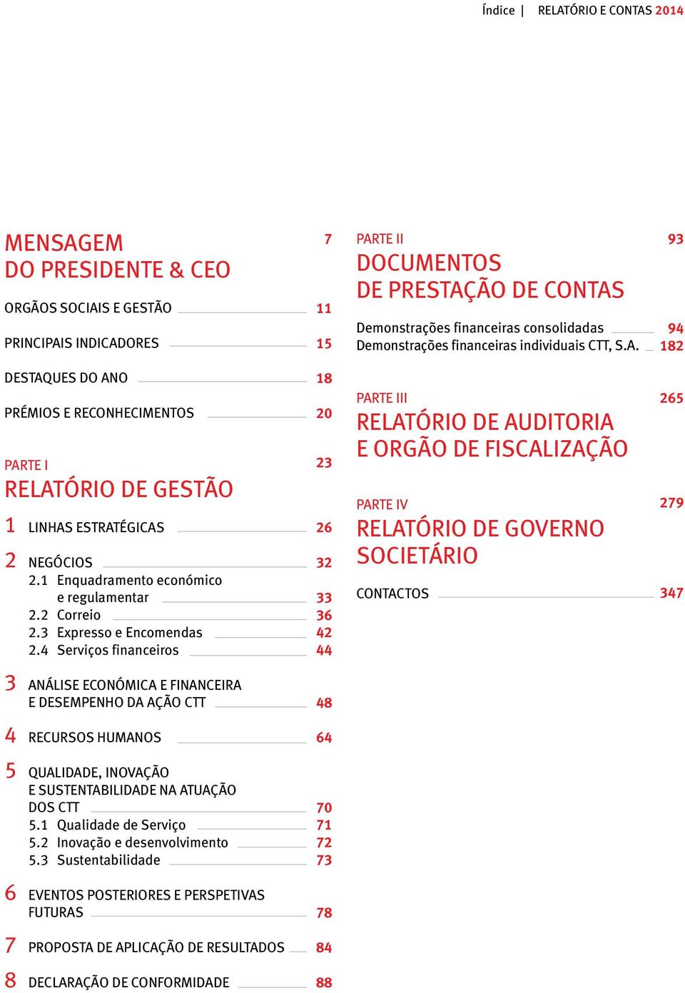 1 Enquadramento económico e regulamentar 2.2 Correio 2.3 Expresso e Encomendas 2.