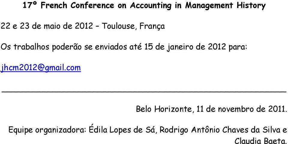 2012 para: jhcm2012@gmail.com Belo Horizonte, 11 de novembro de 2011.