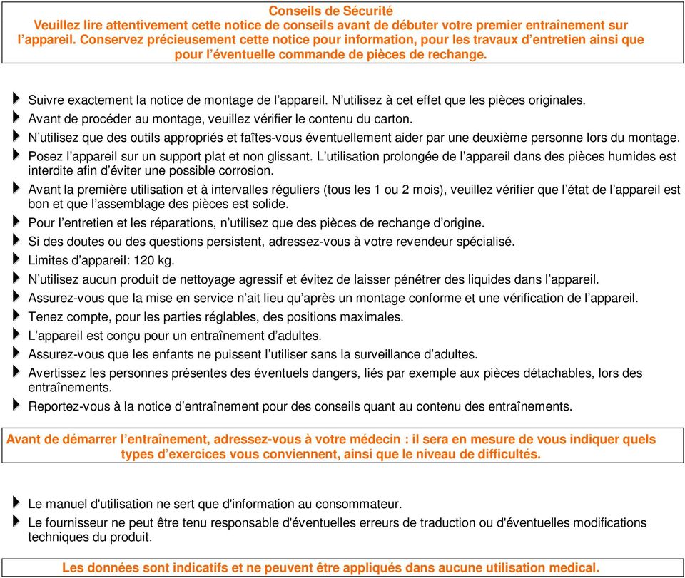 veuillez vrifier le contenu du carton NÆutilisez que des outils appropris et fates-vous ventuellement aider par une deuxime personne lors du montage Posez læappareil sur un support plat et non