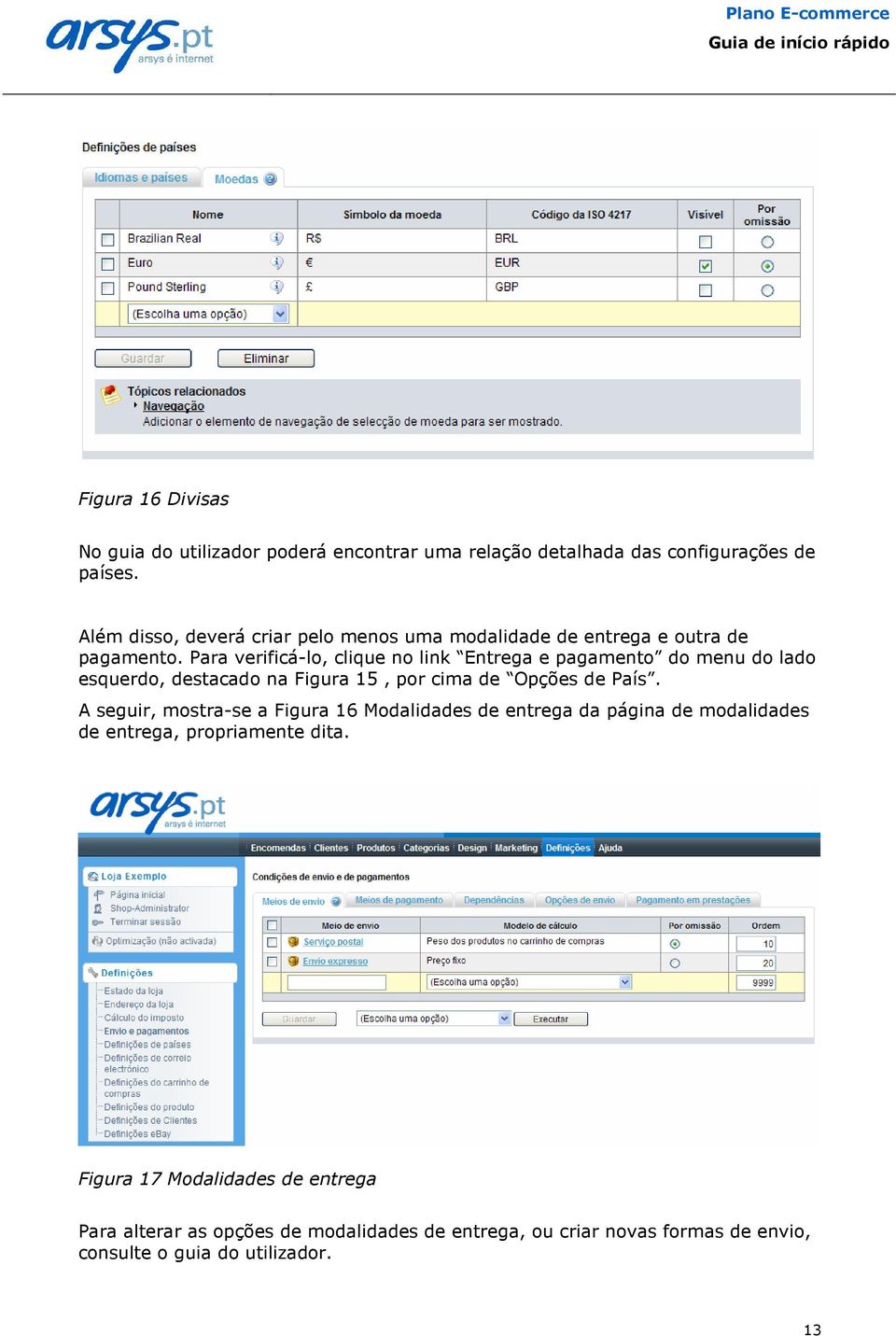 Para verificá-lo, clique no link Entrega e pagamento do menu do lado esquerdo, destacado na Figura 15, por cima de Opções de País.