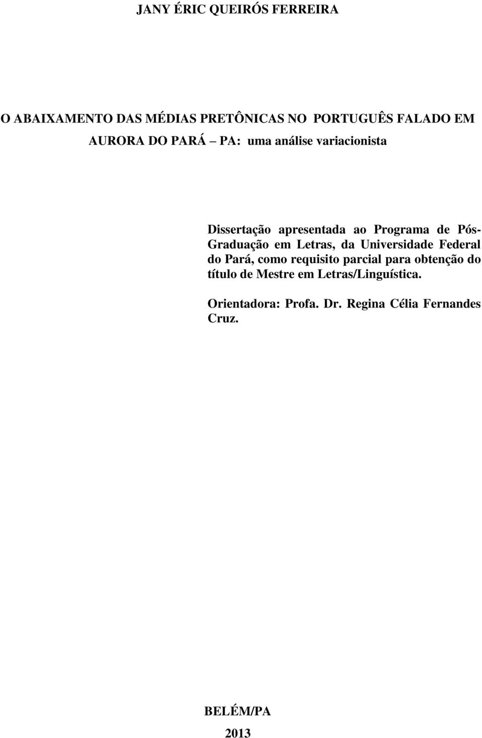 em Letras, da Universidade Federal do Pará, como requisito parcial para obtenção do título de