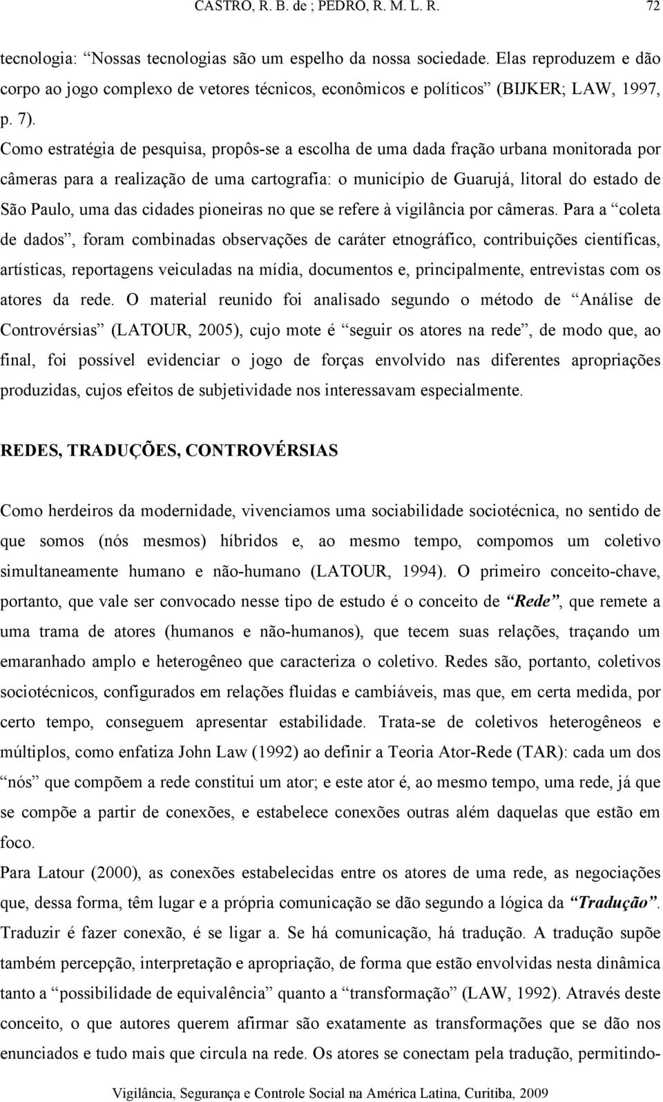 cidades pioneiras no que se refere à vigilância por câmeras.