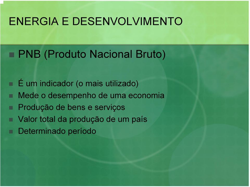 desempenho de uma economia Produção de bens e