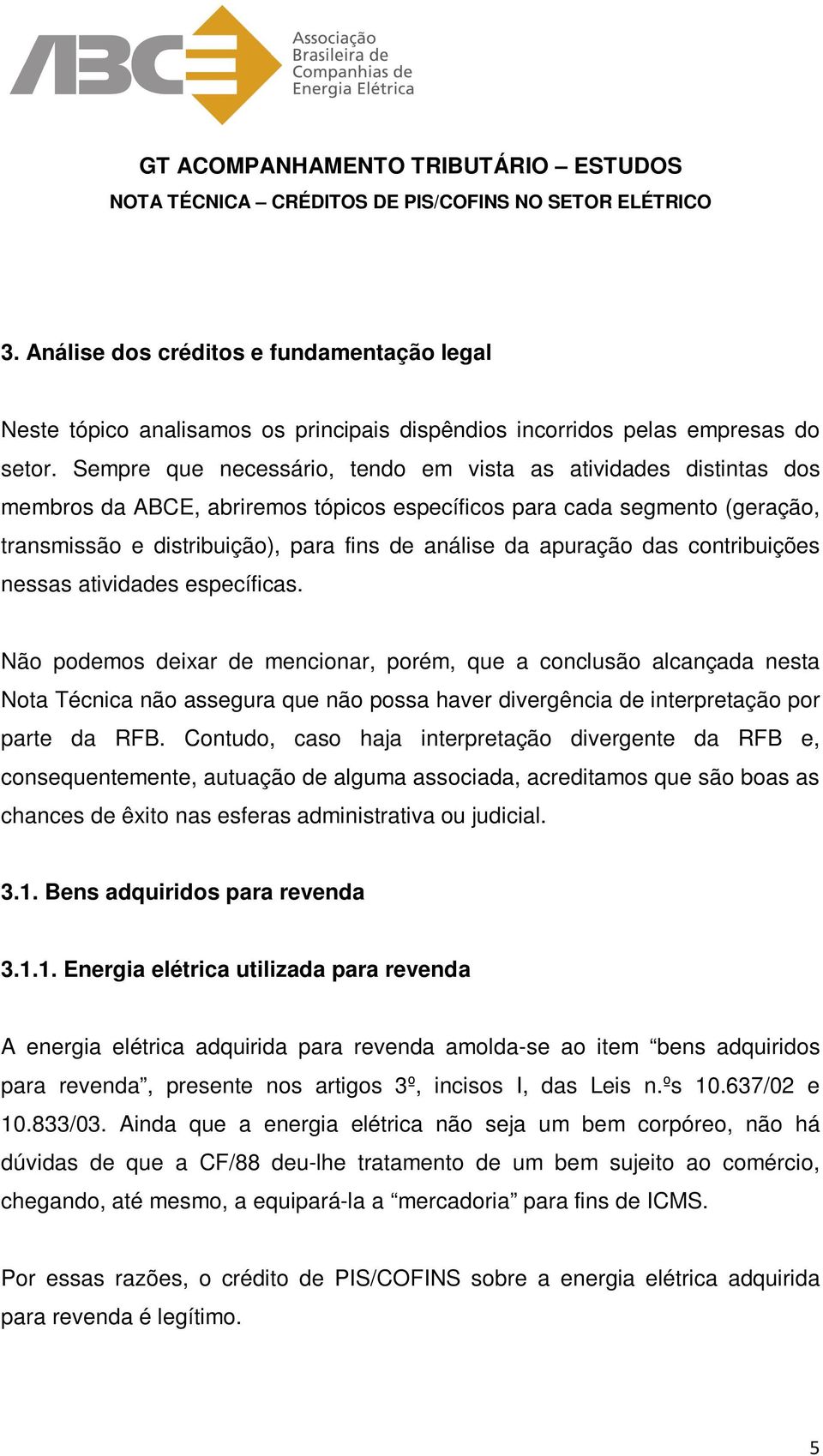 apuração das contribuições nessas atividades específicas.