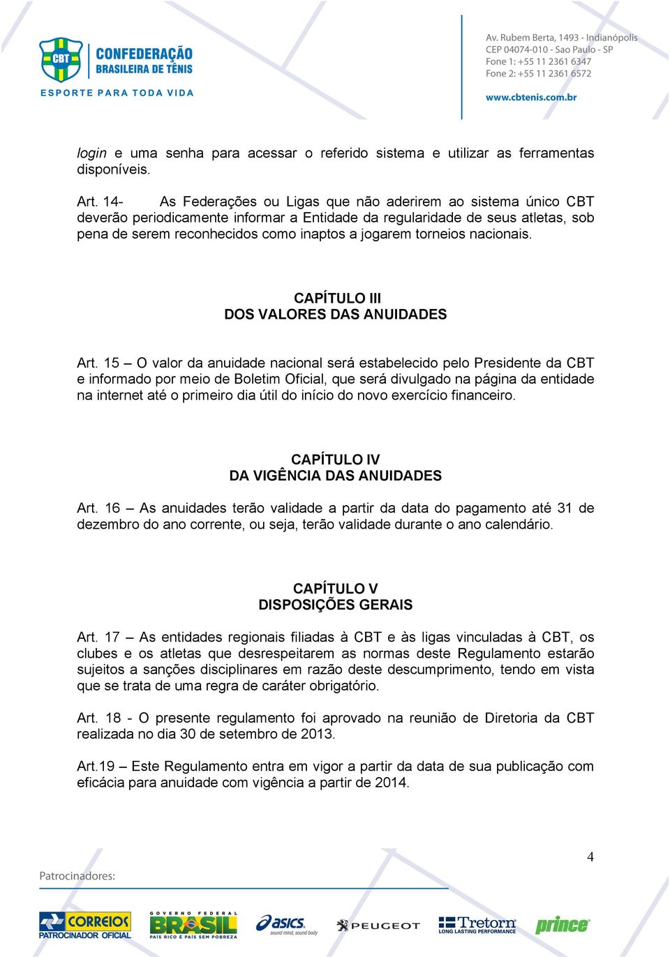 torneios nacionais. CAPÍTULO III DOS VALORES DAS ANUIDADES Art.