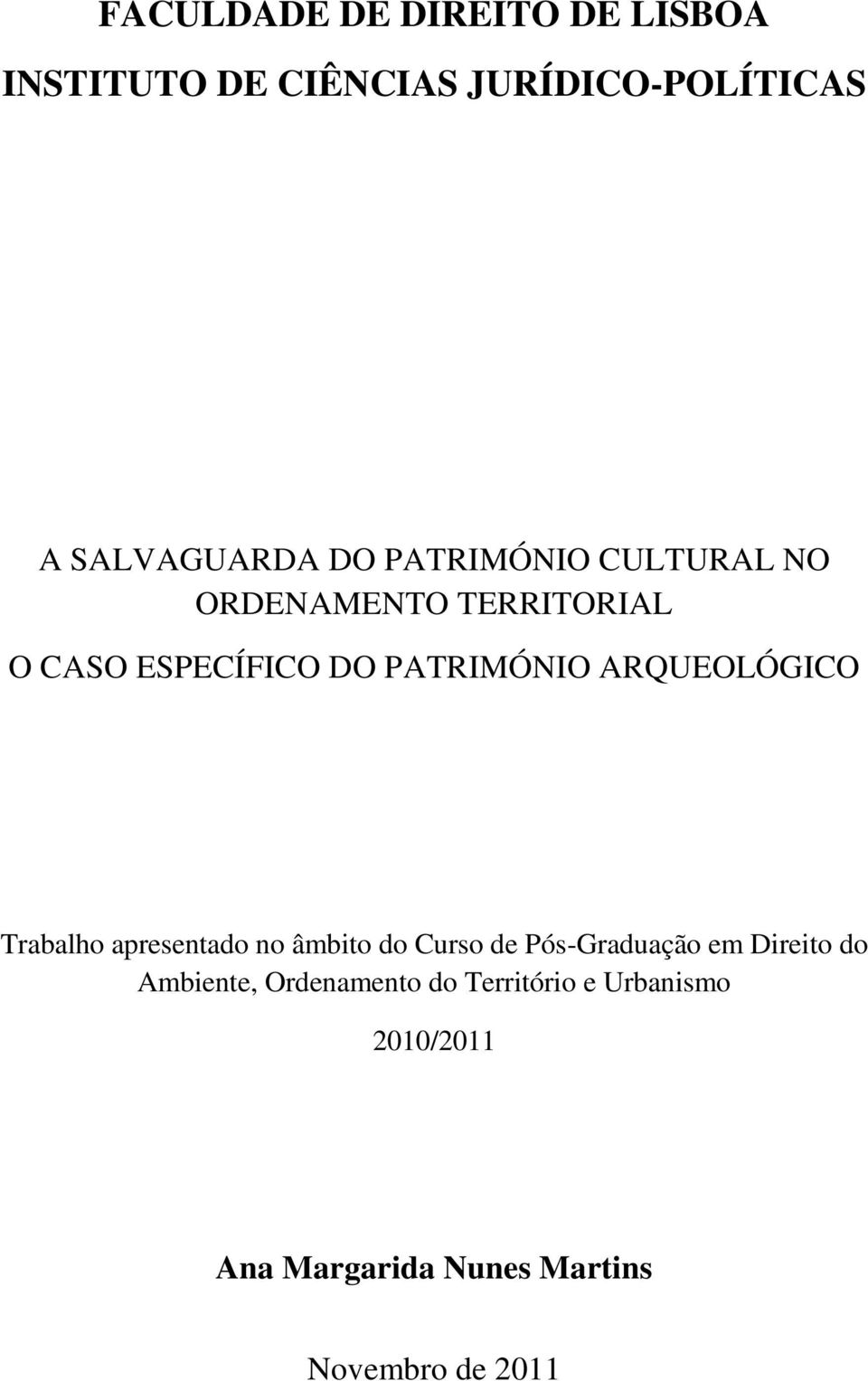 ARQUEOLÓGICO Trabalho apresentado no âmbito do Curso de Pós-Graduação em Direito do