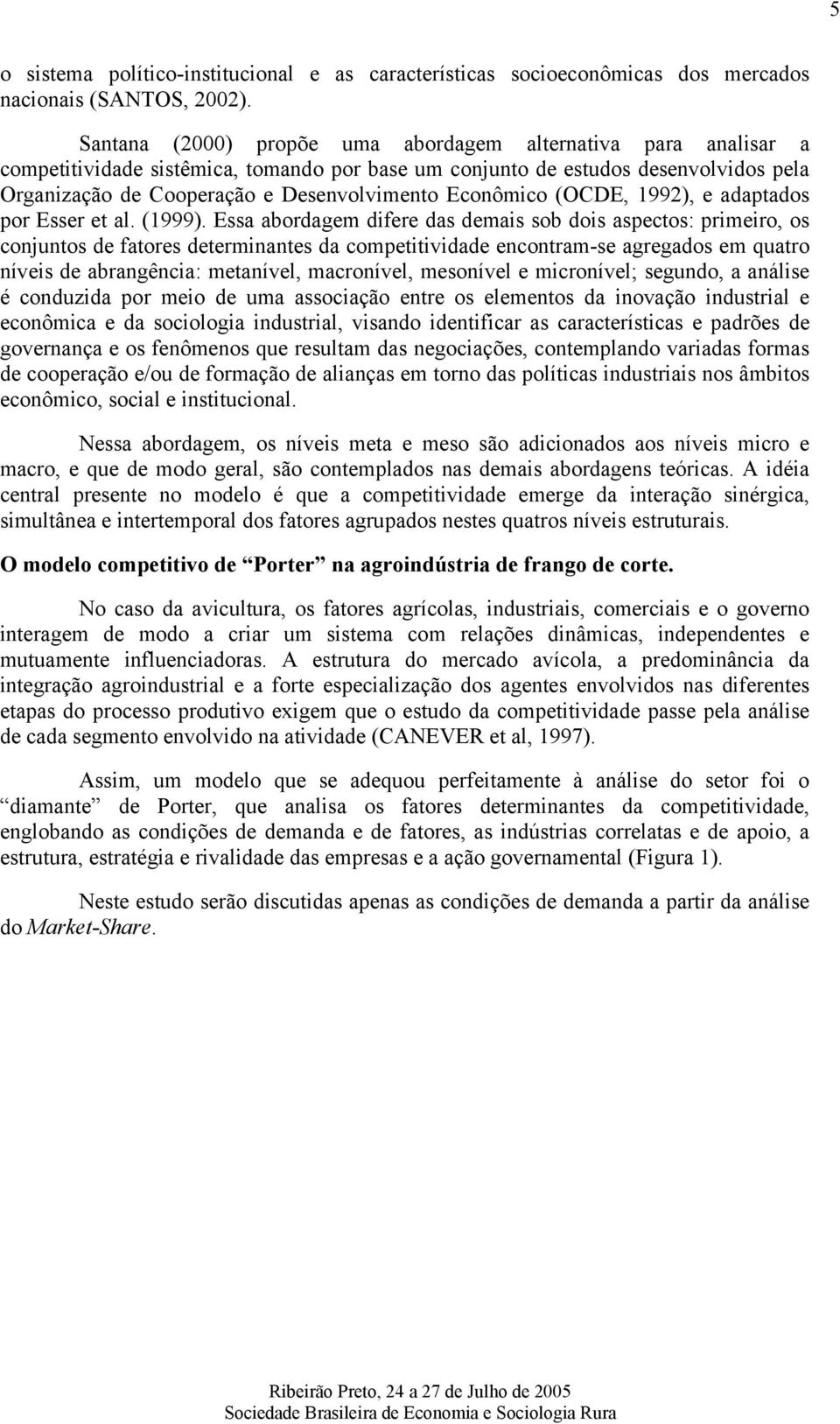 Econômico (OCDE, 1992), e adaptados por Esser et al. (1999).