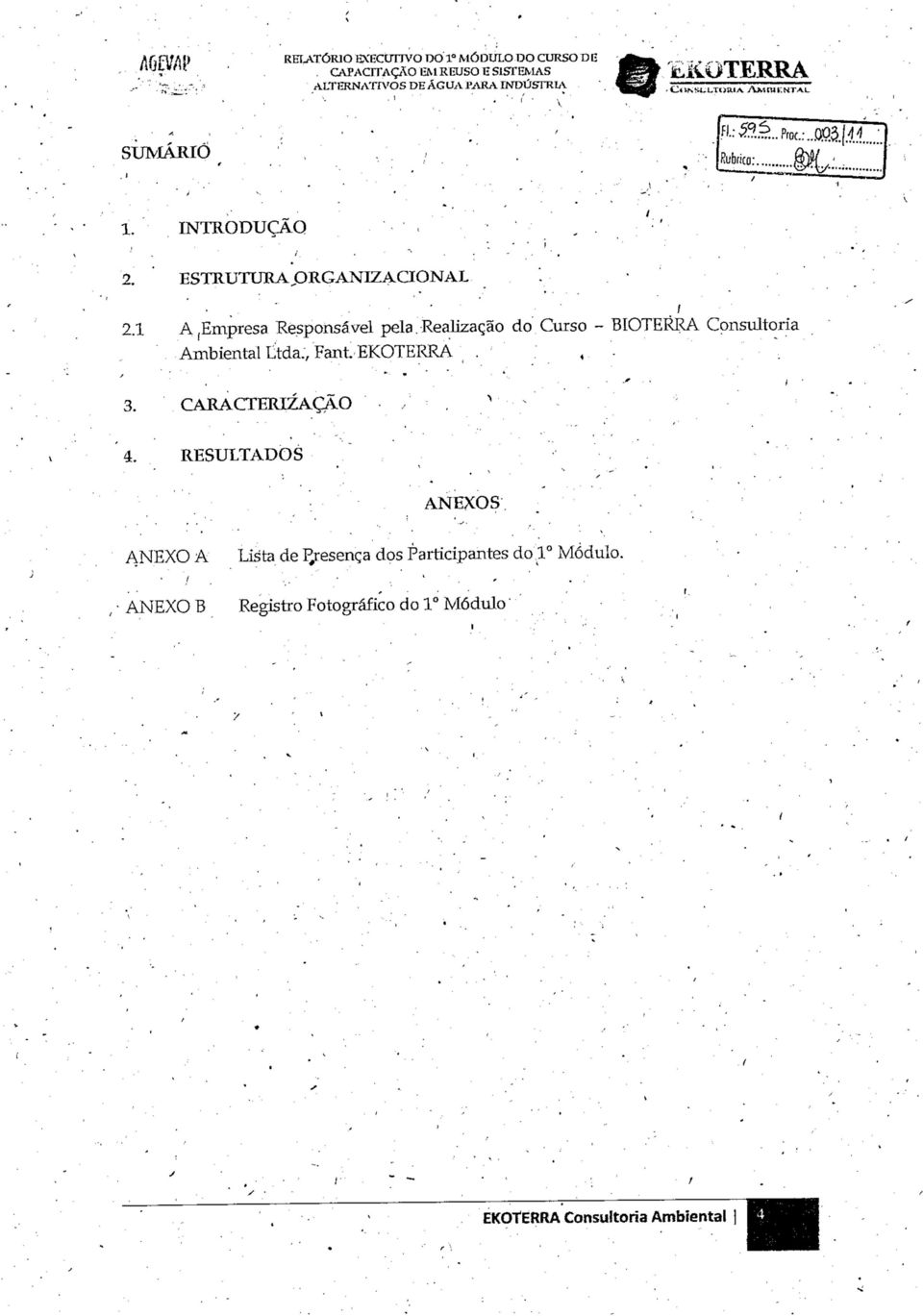 Realização do Curso - BIOTERRA Consultoria Ambiental ttda., Fant EKOTERRA,, - 3. CARACTERIZAÇÃO, ' 4.