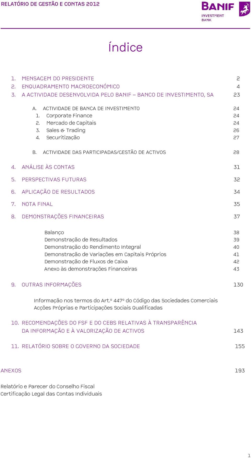 APLICAÇÃO DE RESULTADOS 34 7. NOTA FINAL 35 8.