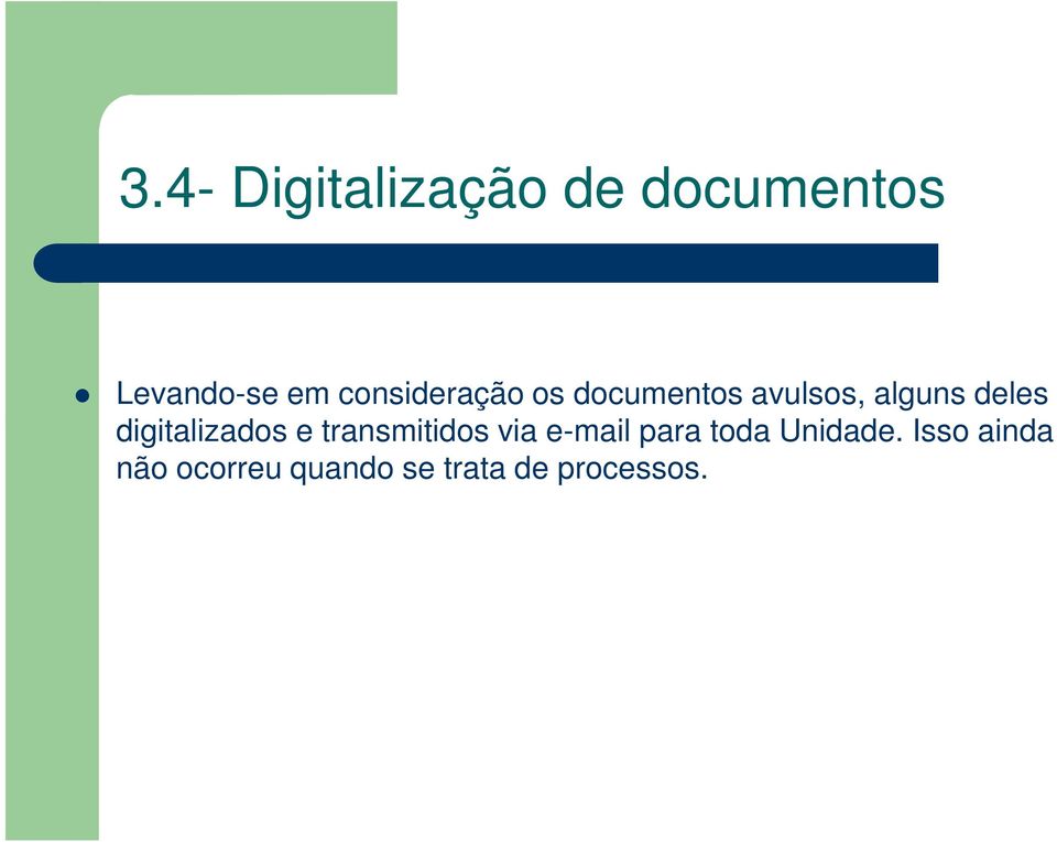 digitalizados e transmitidos via e-mail para toda