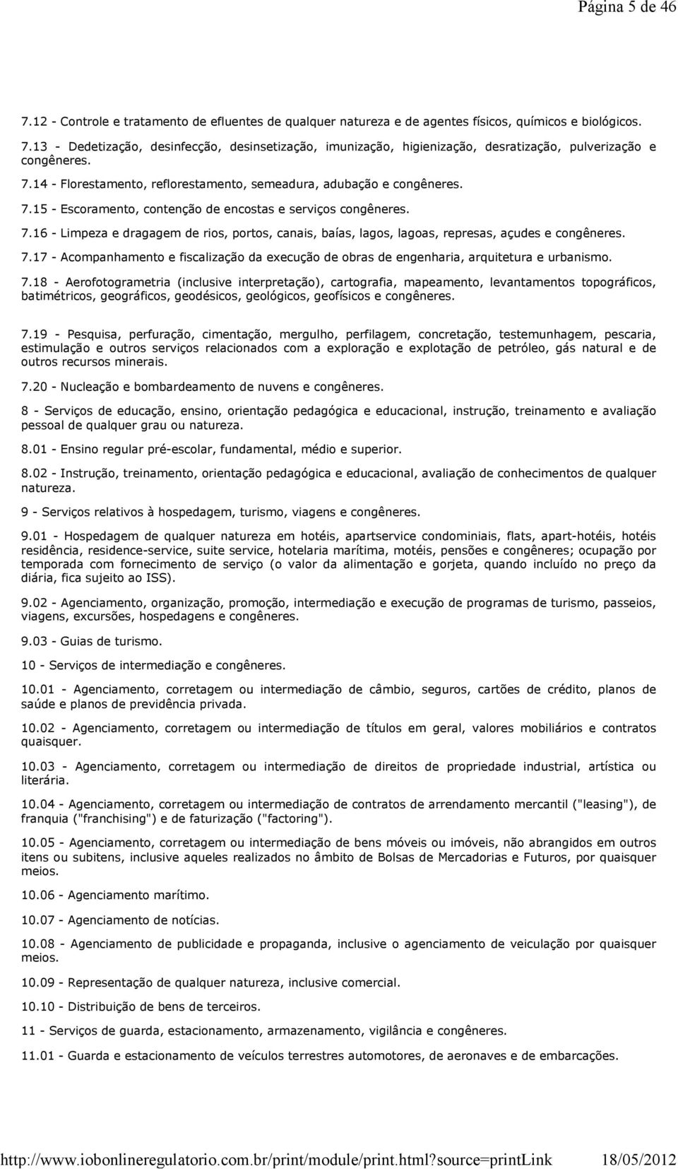 7.17 - Acompanhamento e fiscalização da execução de obras de engenharia, arquitetura e urbanismo. 7.