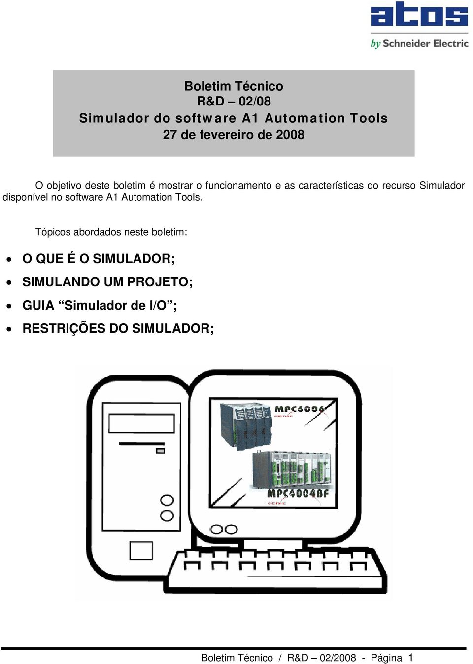 disponível no software A1 Automation Tools.