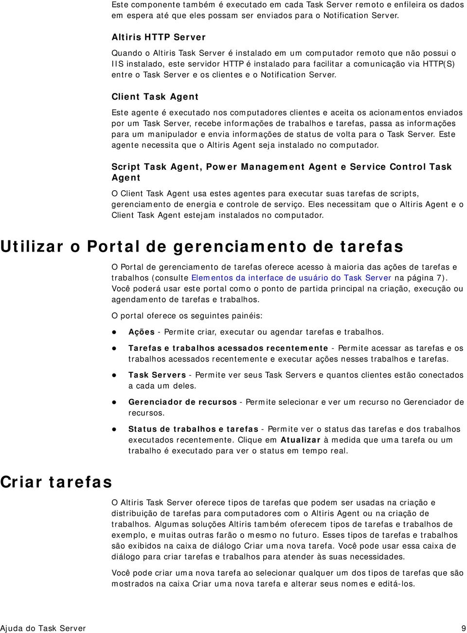 Task Server e os clientes e o Notification Server.