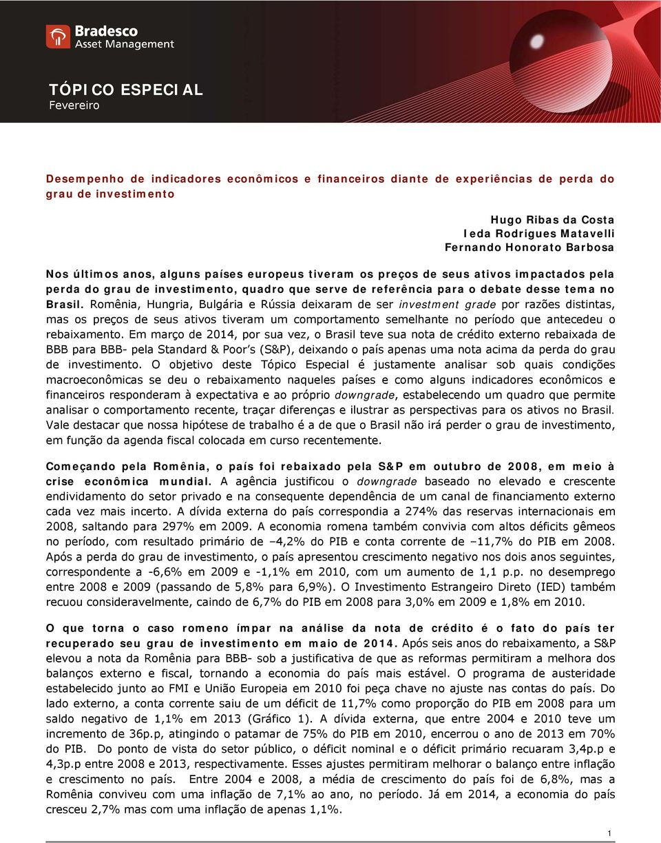 Romênia, Hungria, Bulgária e Rússia deixaram de ser investment grade por razões distintas, mas os preços de seus ativos tiveram um comportamento semelhante no período que antecedeu o rebaixamento.