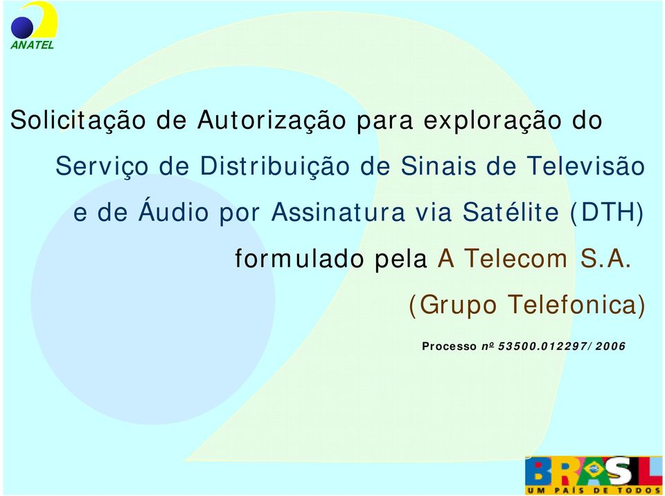 Assinatura via Satélite (DTH) formulado pela A Telecom