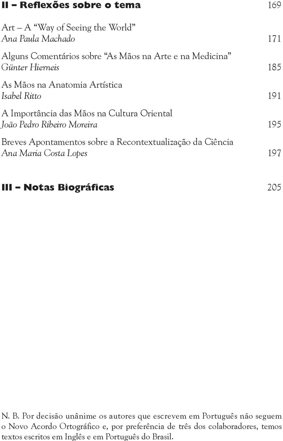 Apontamentos sobre a Recontextualização da Ciência Ana Maria Costa Lopes 197 III Notas Bi