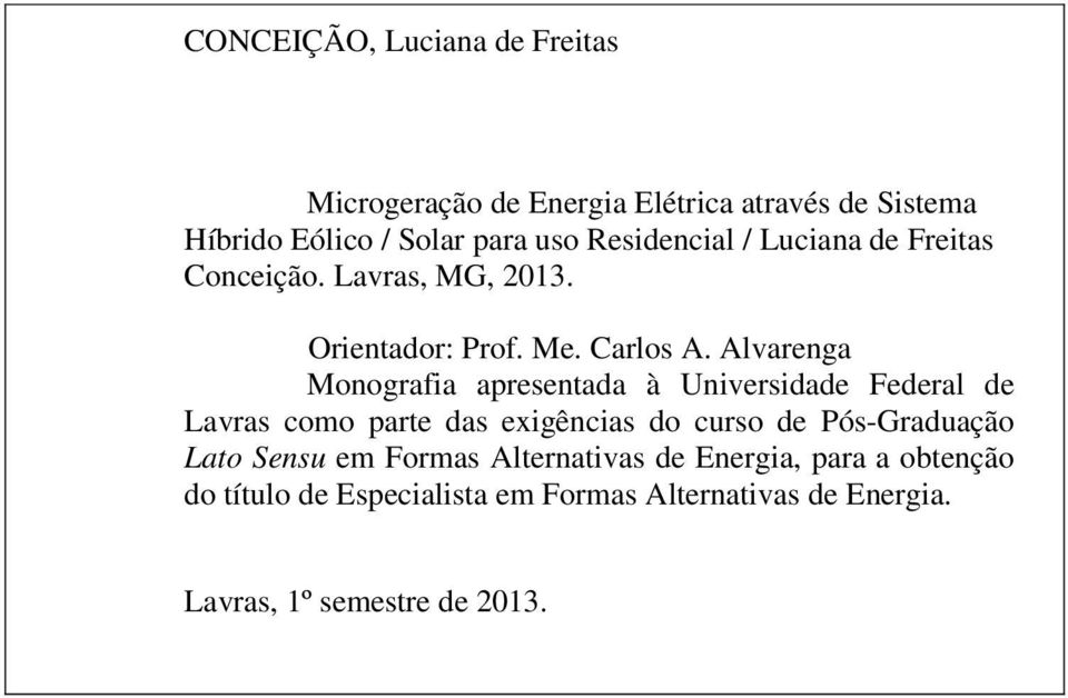 Alvarenga Monografia apresentada à Universidade Federal de Lavras como parte das exigências do curso de Pós-Graduação