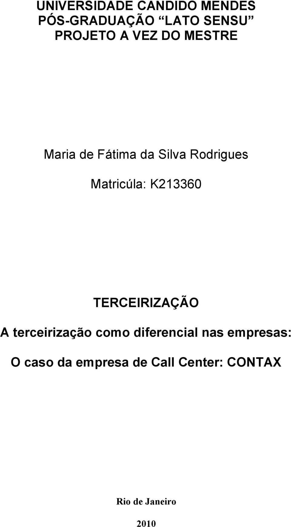 K213360 TERCEIRIZAÇÃO A terceirização como diferencial nas