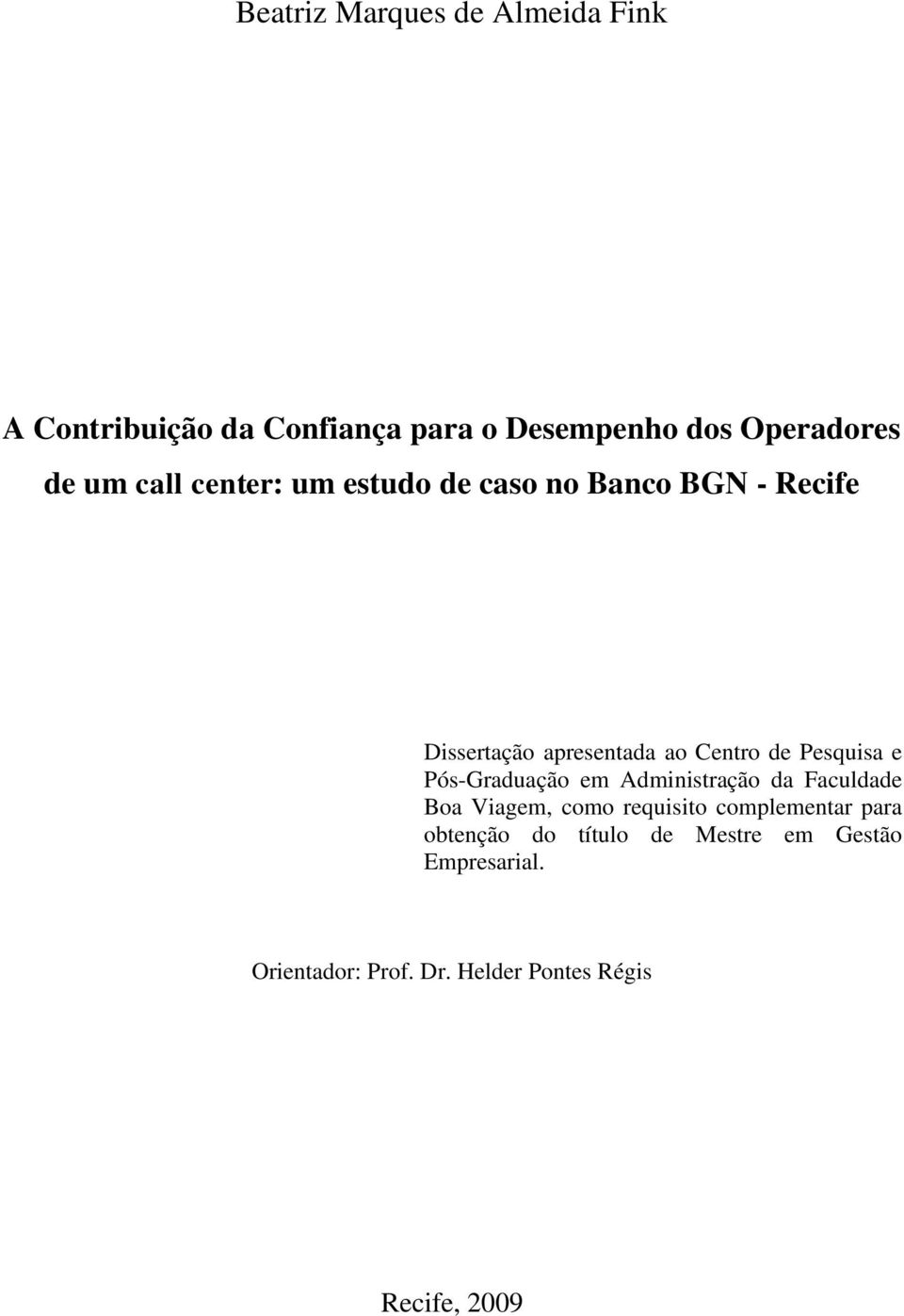 e Pós-Graduação em Administração da Faculdade Boa Viagem, como requisito complementar para