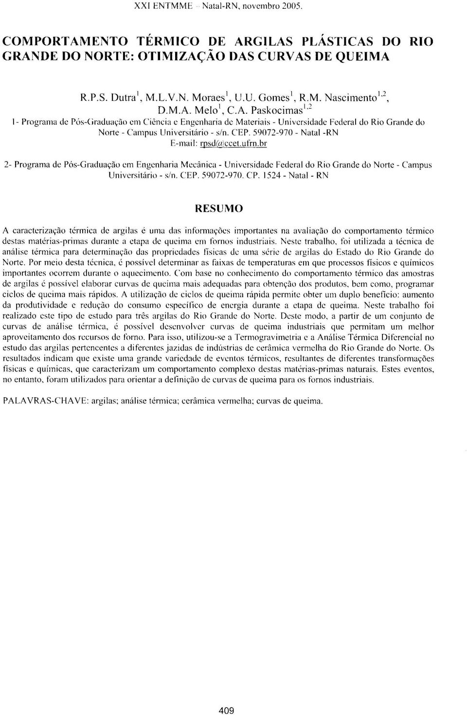 59072-970- Natal -RN E-mail: rpsd(íllccet.ufrn.br 2- Programa de Pós-Graduação cm Engenharia Mecânica- Universidade Federal do Rio G rande do Norte- Campus Unive rsitário - s/n. CEP. 59072-970. CP.