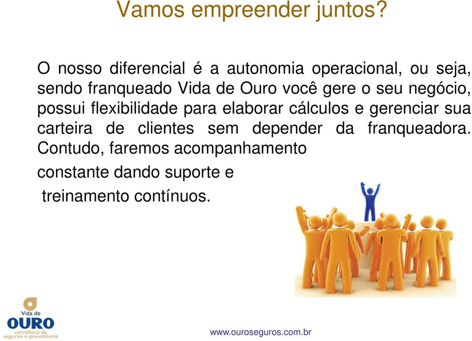 Ouro você gere o seu negócio, possui flexibilidade para elaborar cálculos e