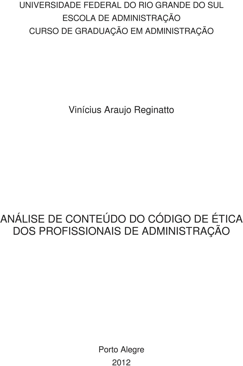 Vinícius Araujo Reginatto ANÁLISE DE CONTEÚDO DO