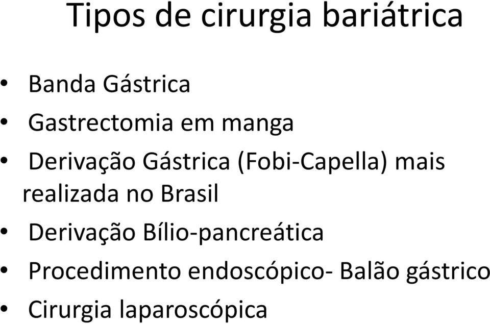 (Fobi-Capella) mais realizada no Brasil Derivação