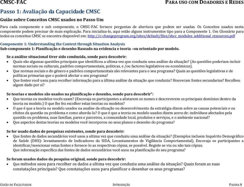 Um Glossário para todos os conceitos CMSC se encontra disponível em: http://c-changeprogram.org/sites/default/files/sbcc_modules_additional_resources.