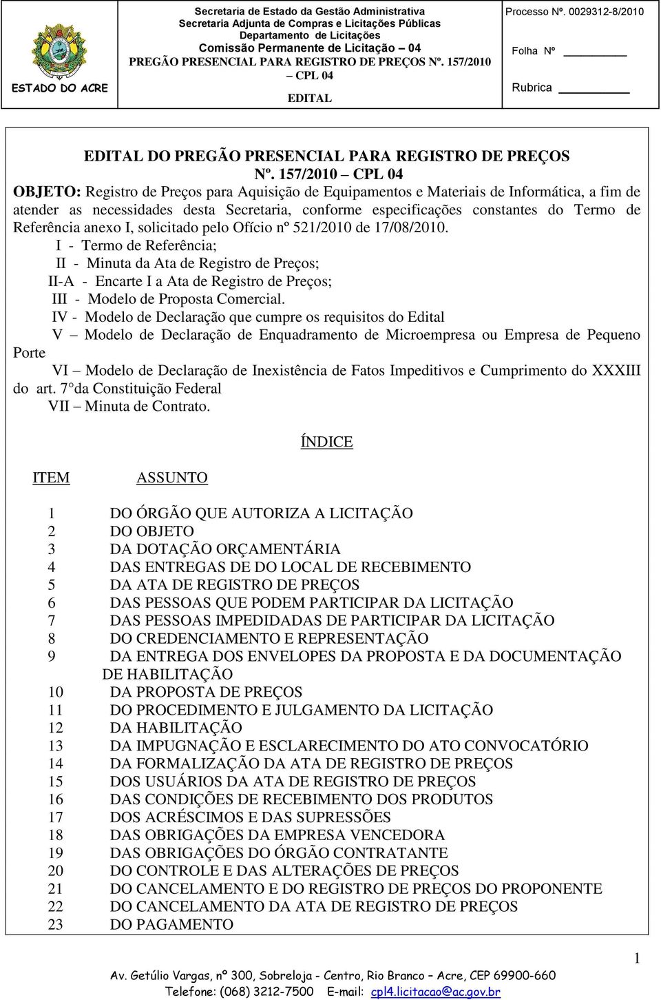 Referência anexo I, solicitado pelo Ofício nº 521/10 de 17/08/10.