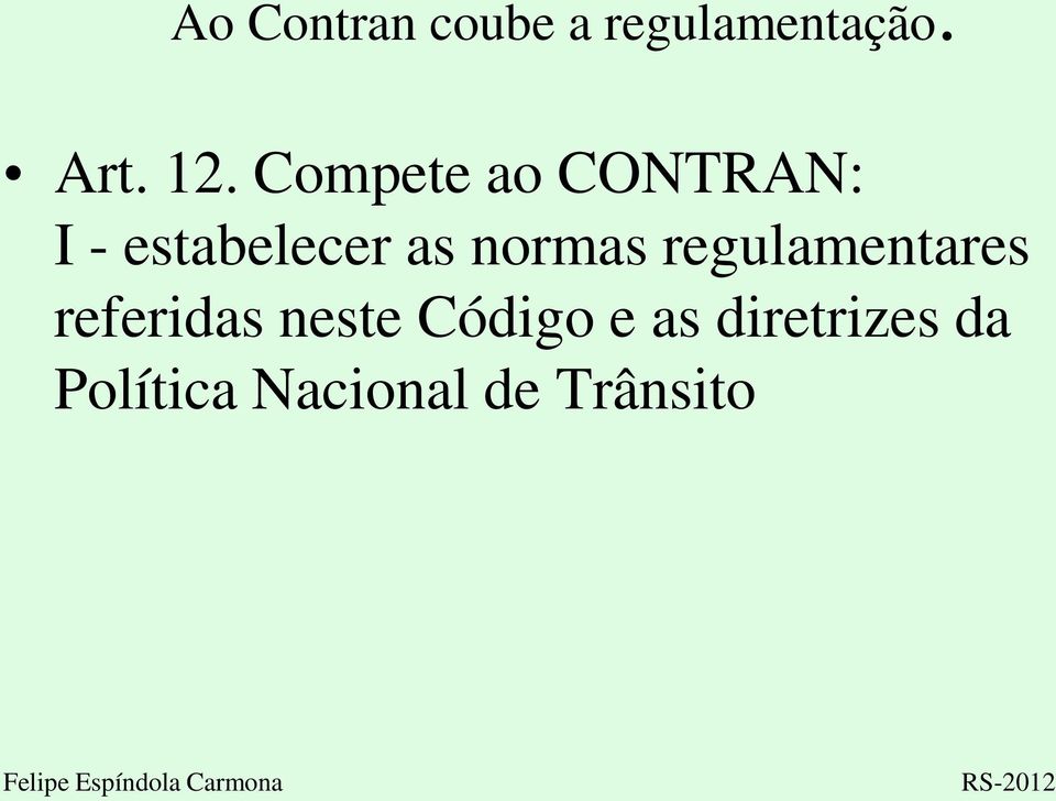 regulamentares referidas neste Código e as