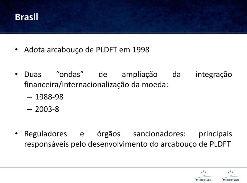 moeda: 1988-98 2003-8 Reguladores e órgãos sancionadores: