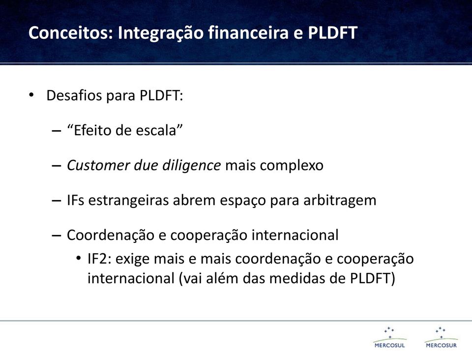 para arbitragem Coordenação e cooperação internacional IF2: exige mais e