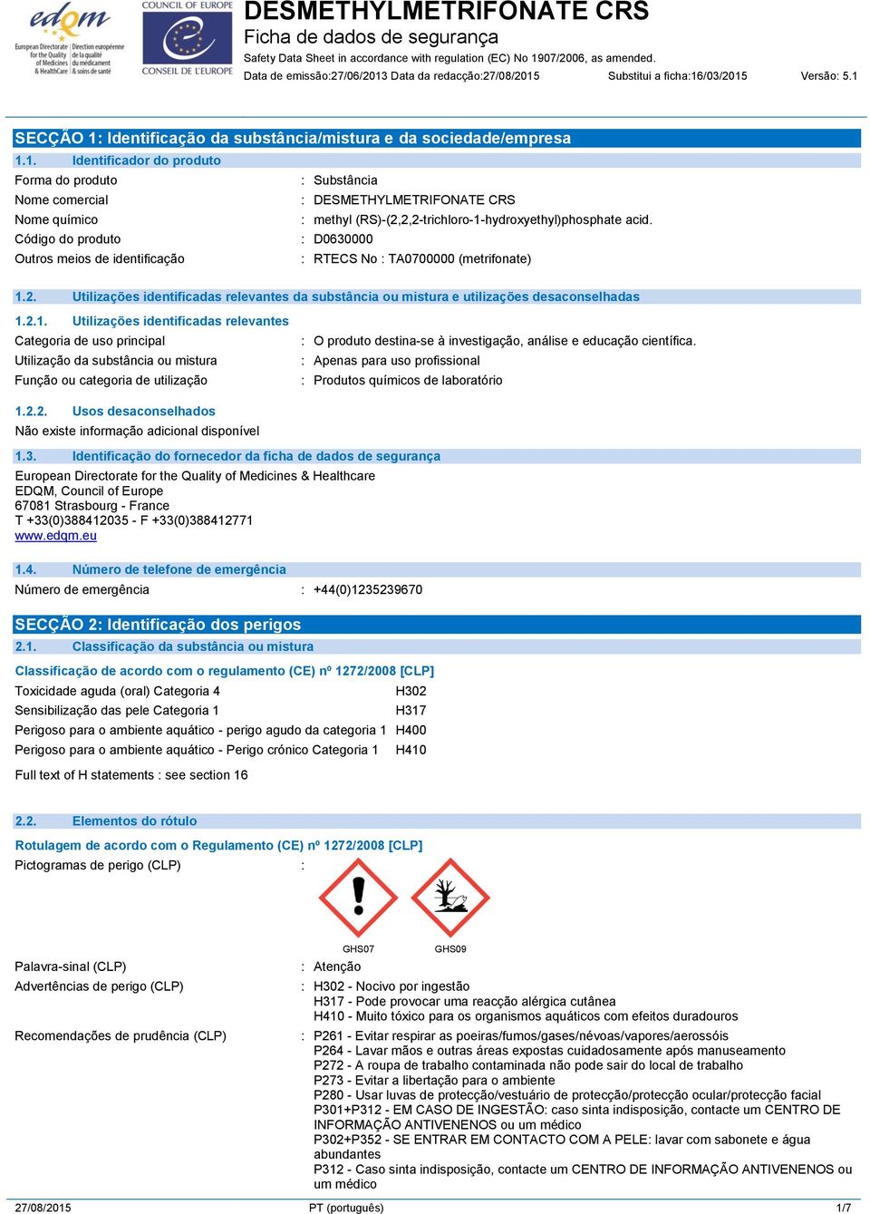 2. Utilizações identificadas relevantes da substância ou mistura e utilizações desaconselhadas 1.