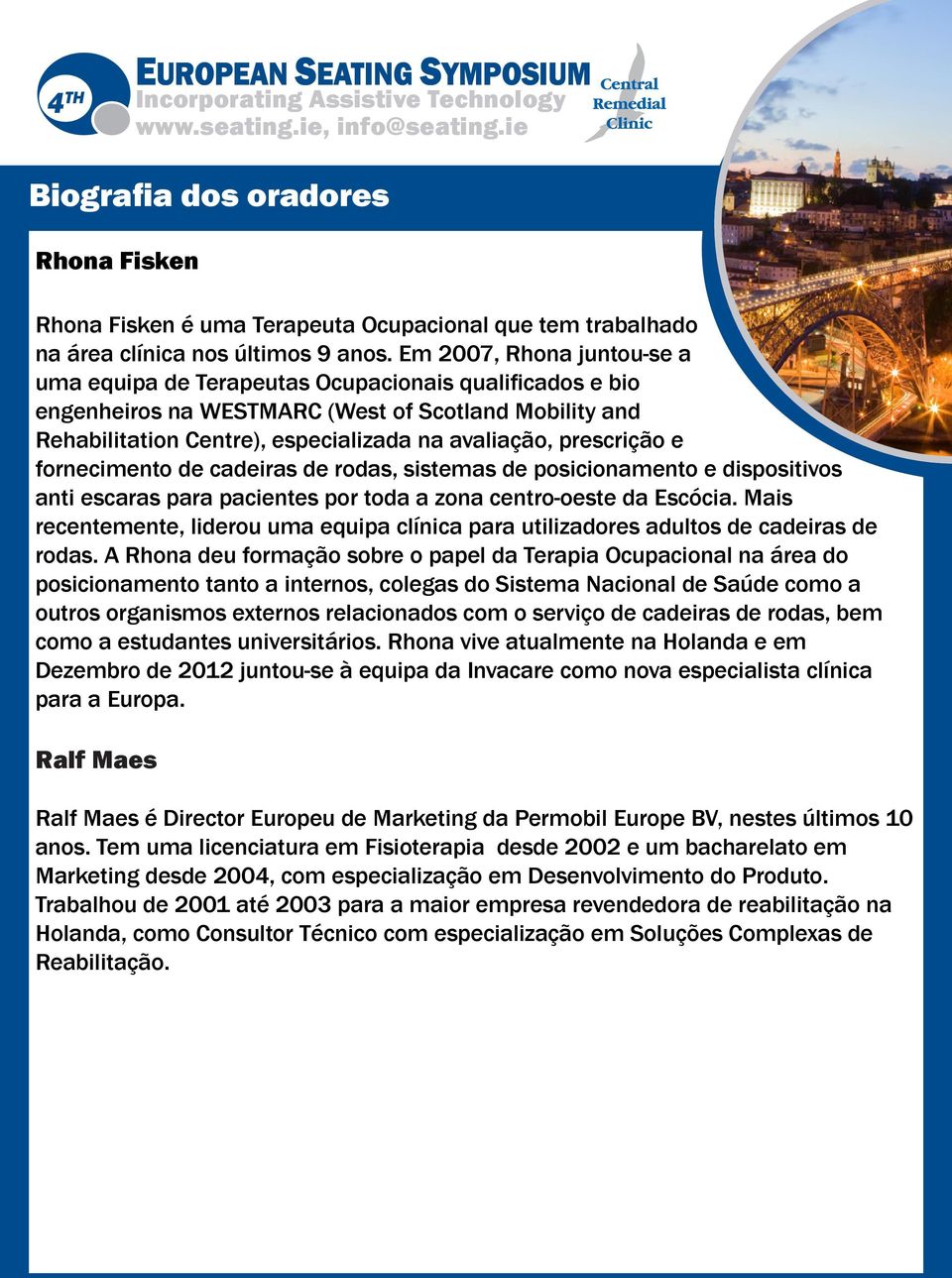 prescrição e fornecimento de cadeiras de rodas, sistemas de posicionamento e dispositivos anti escaras para pacientes por toda a zona centro-oeste da Escócia.