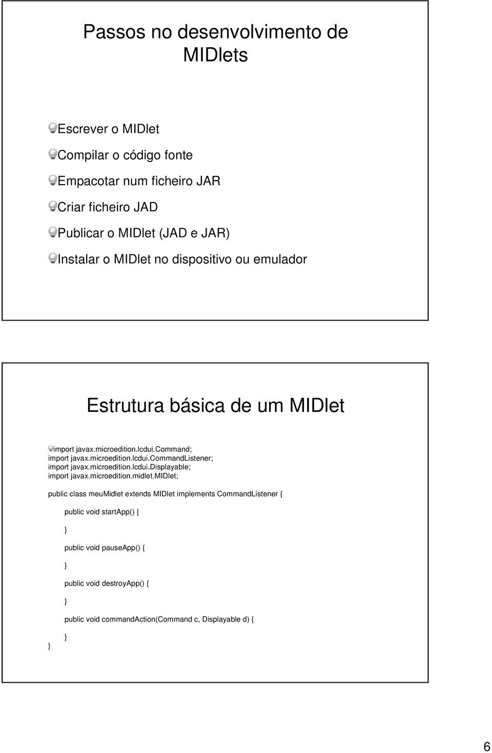 microedition.lcdui.displayable; import javax.microedition.midlet.