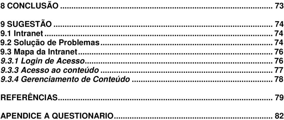 .. 77 9.3.4 Gerenciamento de Conteúdo... 78 REFERÊNCIAS.