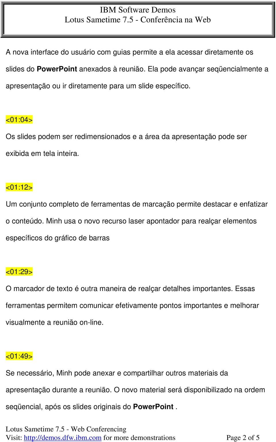 <01:12> Um conjunto completo de ferramentas de marcação permite destacar e enfatizar o conteúdo.