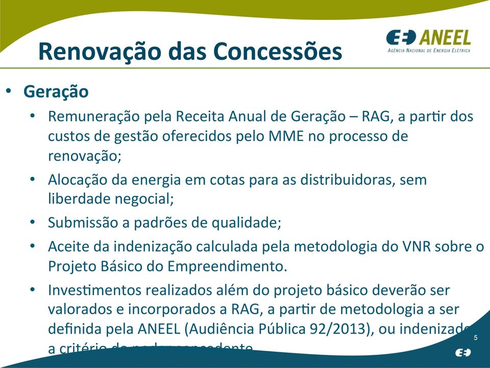 calculada pela metodologia do VNR sobre o Projeto Básico do Empreendimento.