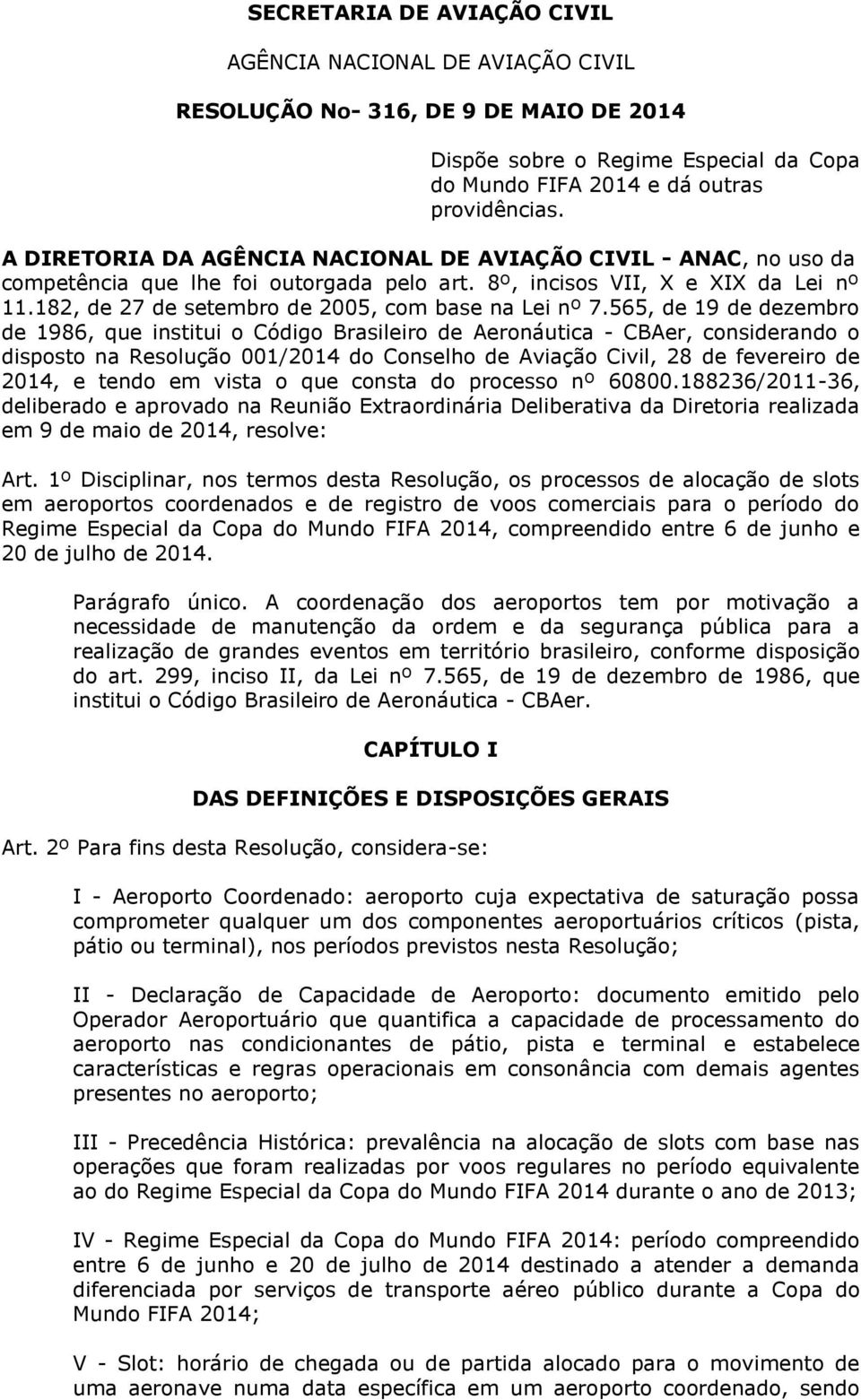 182, de 27 de setembro de 2005, com base na Lei nº 7.