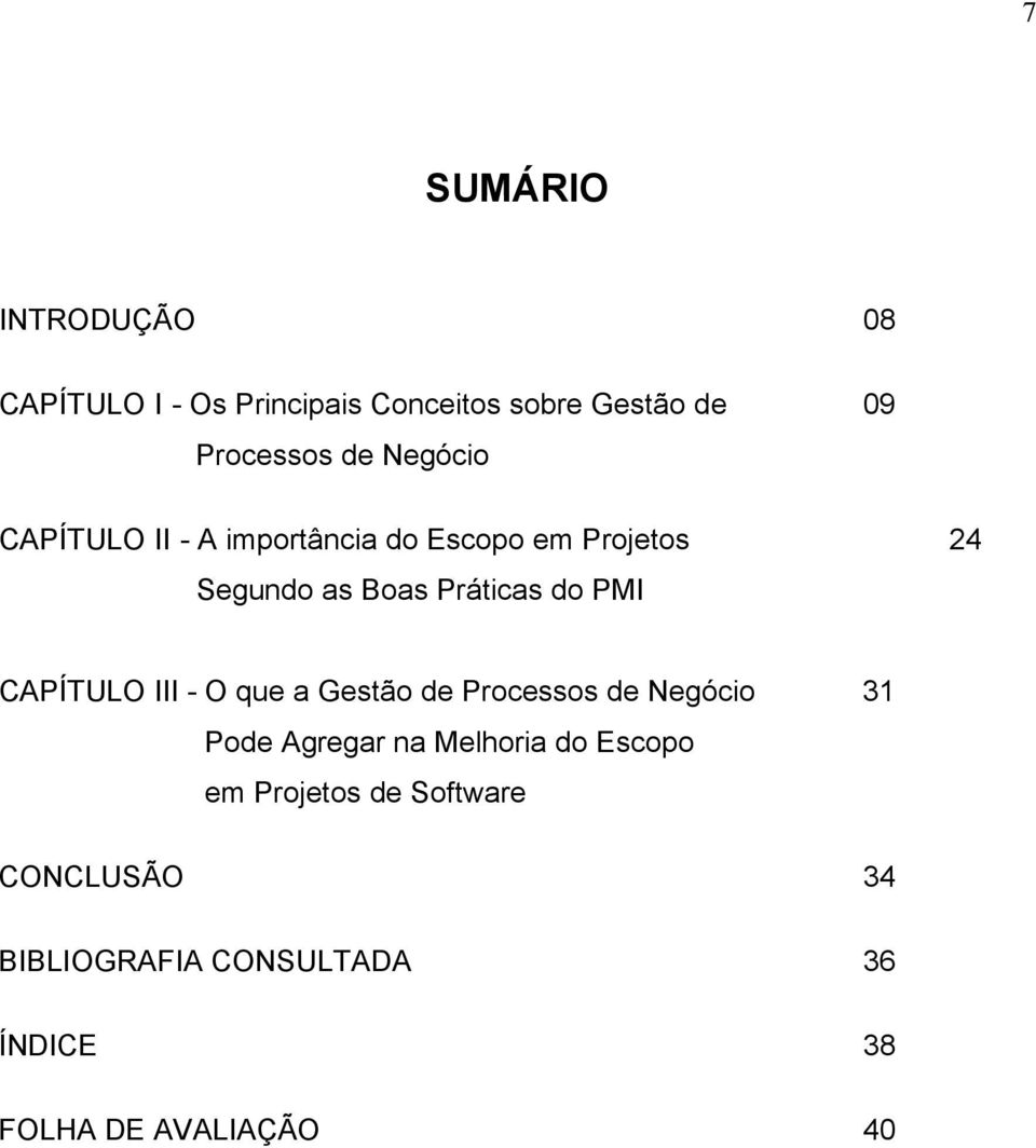 CAPÍTULO III - O que a Gestão de Processos de Negócio 31 Pode Agregar na Melhoria do Escopo